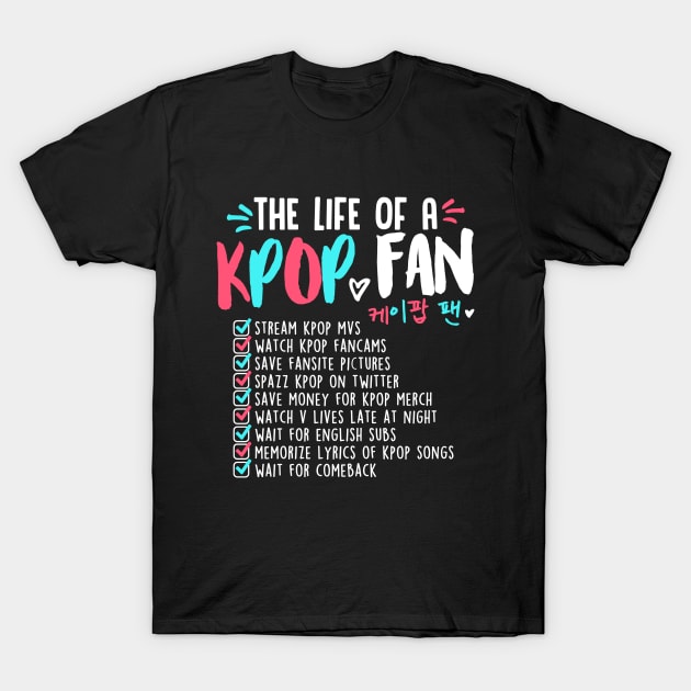 THE LIFE OF A KPOP FAN T-Shirt by skeletonvenus